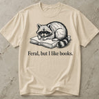 Feral, But I Like Books T-shirt