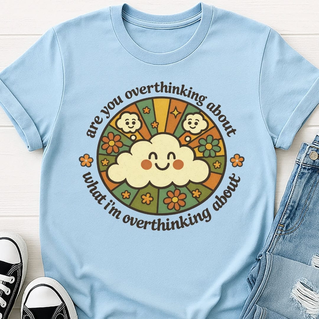 Are You Overthinking Tee