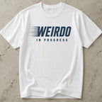 Weirdo In Progress T-shirt