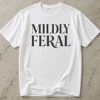 Mildly Feral T-shirt