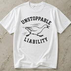 Unstoppable Liability T-shirt