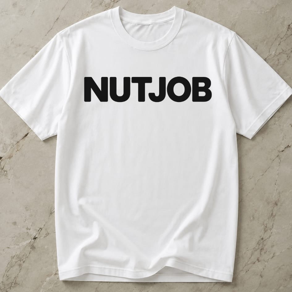 Nutjob T-shirt