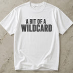 A Bit Of A Wildcard Tee