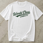 World Class Liability T-shirt