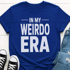 In My Weirdo Era T-shirt