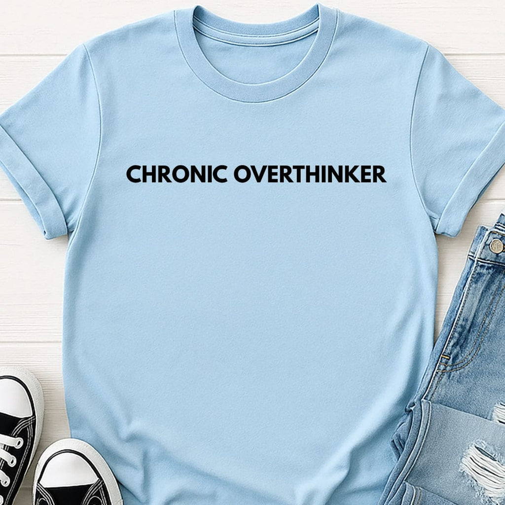 Chronic Overthinker Tee