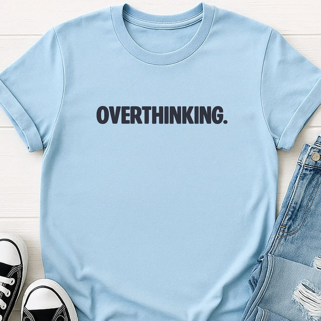 Overthinking Minimal Tee