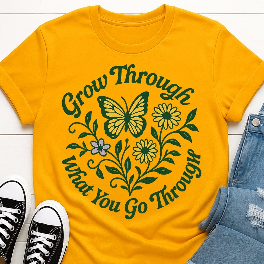 Grow Through What You Go Through Tee