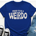 Proud To Be A Weirdo T-shirt
