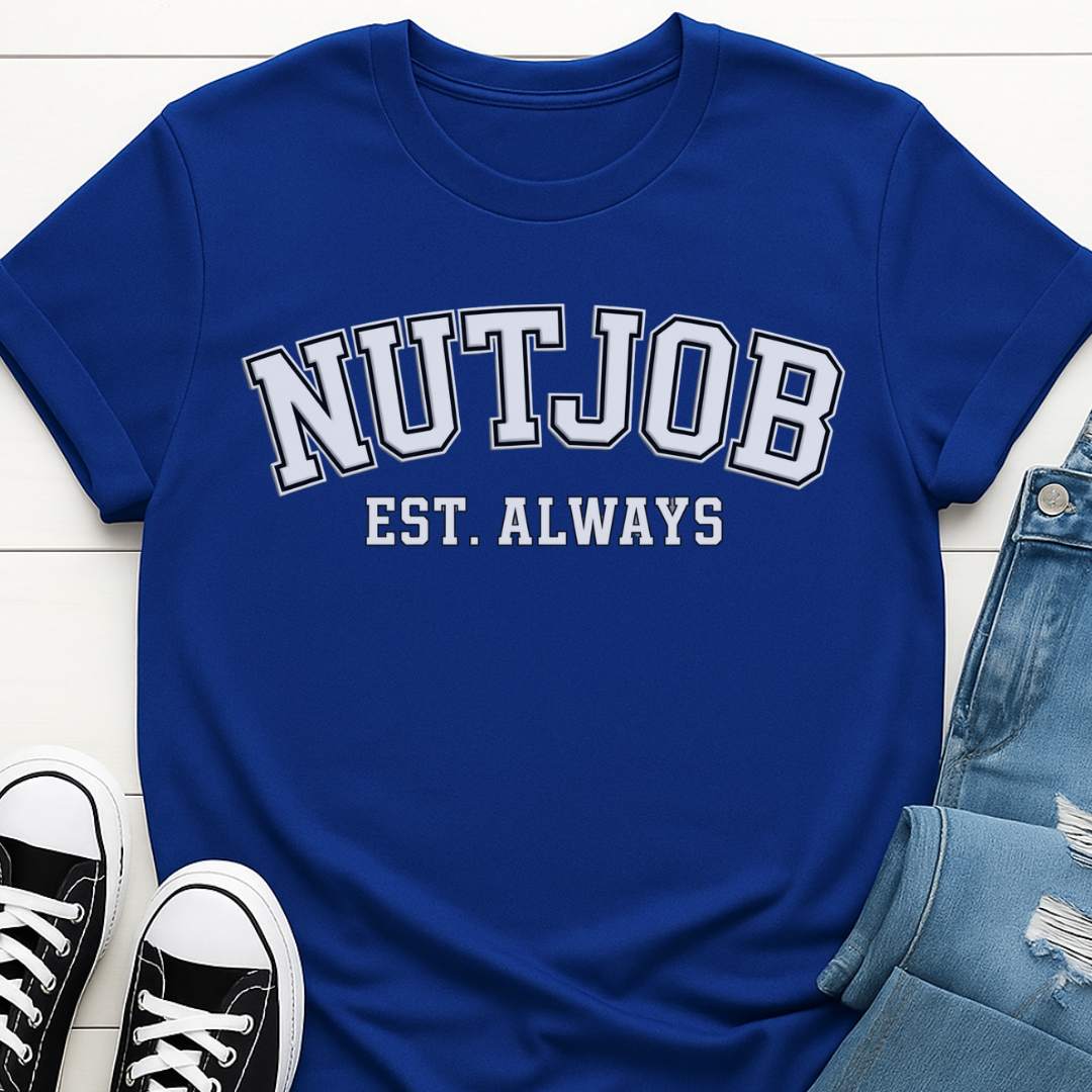 Nutjob EST. ALWAYS T-shirt