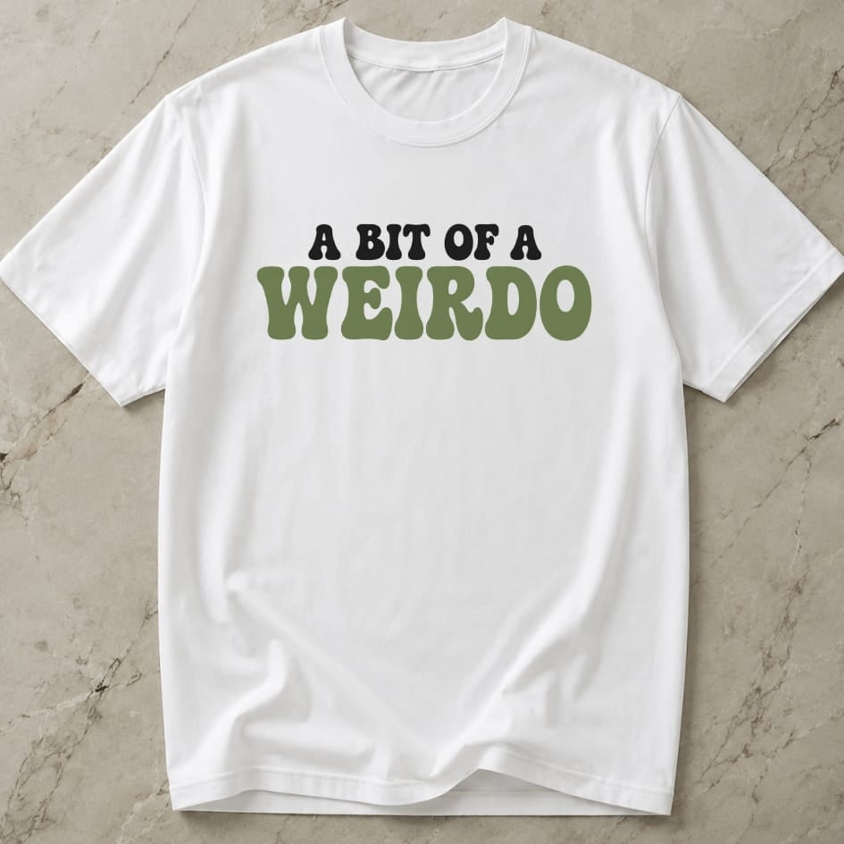 A Bit Of A Weirdo Tee