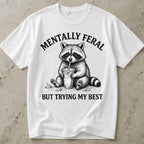 Mentally Feral T-shirt