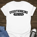 Overthinking All Day T-shirt