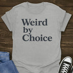 Weird By Choice Tee