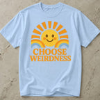 Choose Weirdness T-shirt