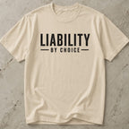 Liability By Choice T-shirt