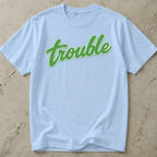 Trouble Green Design T-shirt