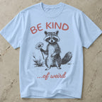 Be Kind Of Weird Tee