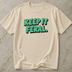 Keep It Feral Tee