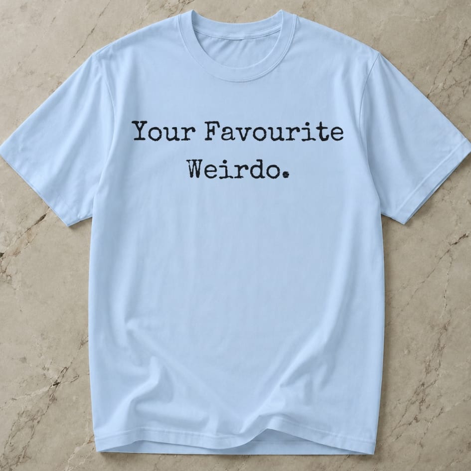 Your Favourite Weirdo Tee