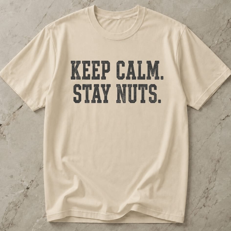 Keep Calm Stay Nuts Tee