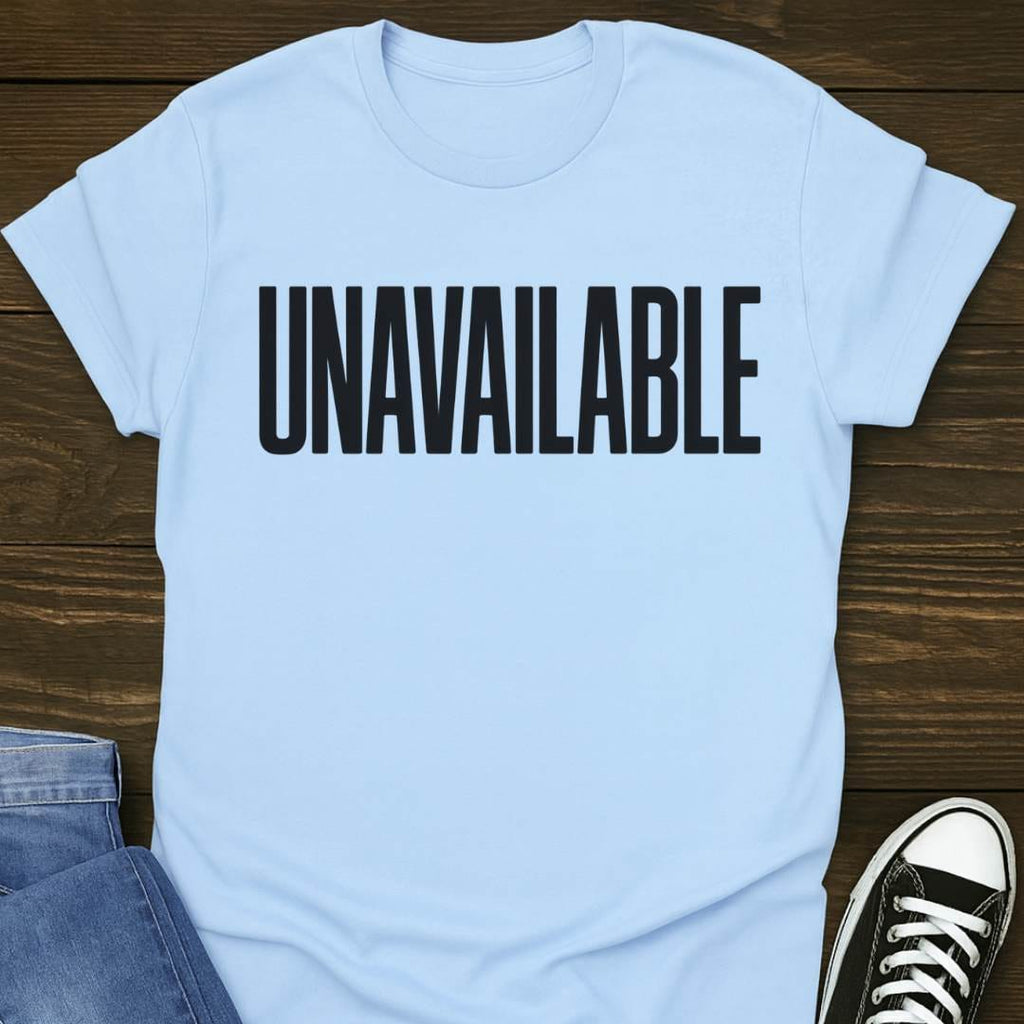 Unavailable T-shirt