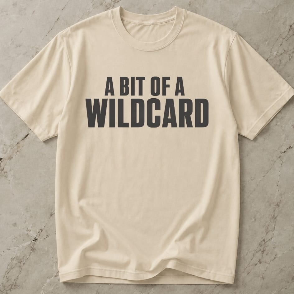 A Bit Of A Wildcard Tee