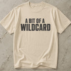A Bit Of A Wildcard Tee