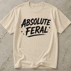Absolute Feral T-shirt