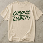 Chronic Liability T-shirt