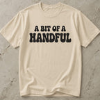 A Bit Of A Handful Tee