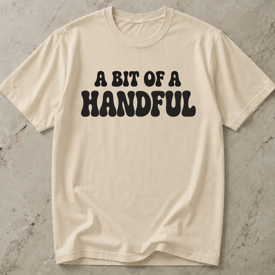A Bit Of A Handful Tee