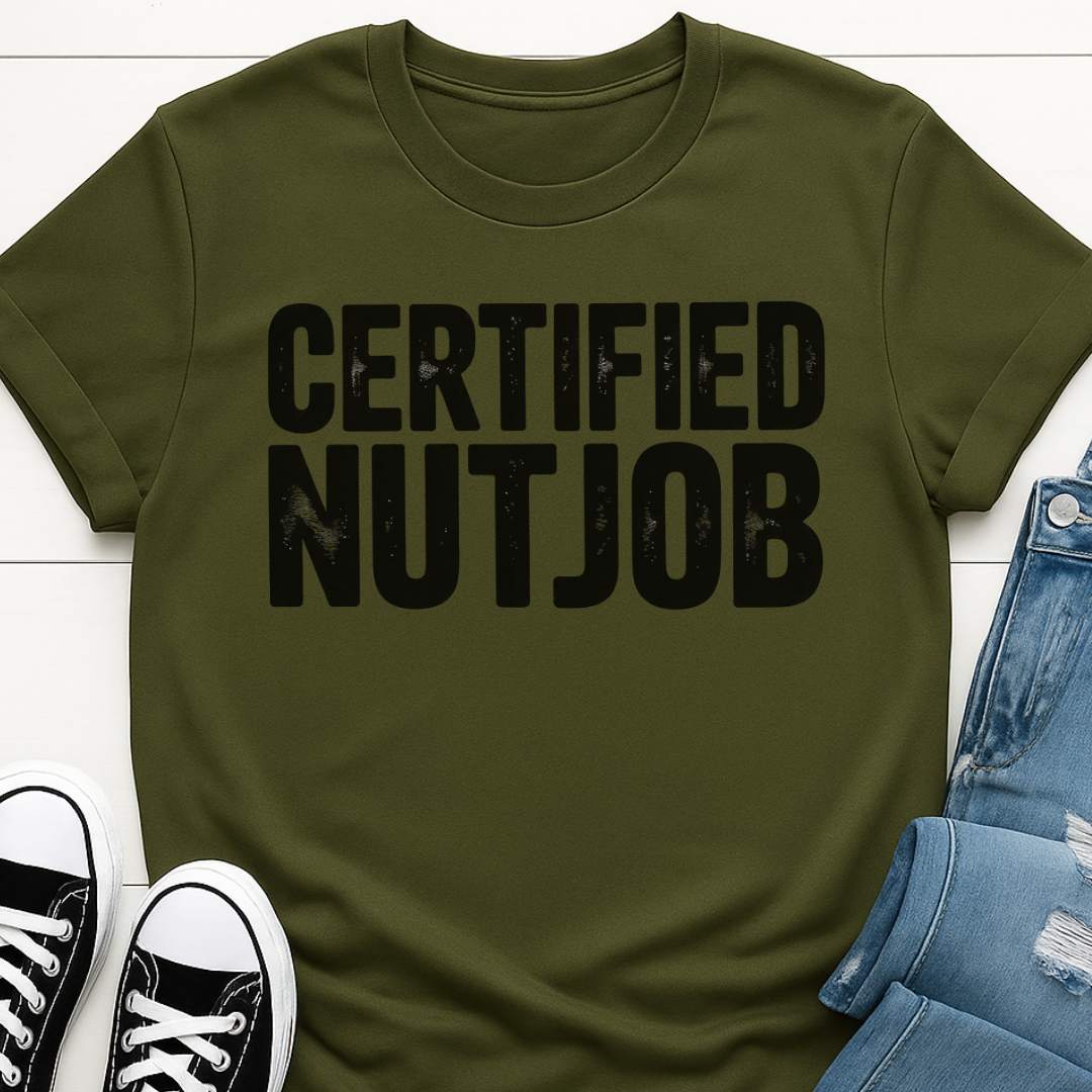 Certified Nutjob T-shirt