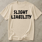 Slight Liability T-shirt