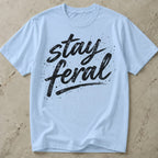 Stay Feral Tee