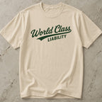 World Class Liability T-shirt