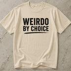 Weirdo By Choice T-shirt