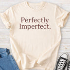 Perfectly Imperfect Premium Comfort Tee