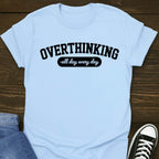 Overthinking All Day T-shirt