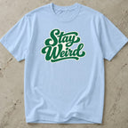 Stay Weird T-shirt