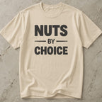 Nuts By Choice Tee