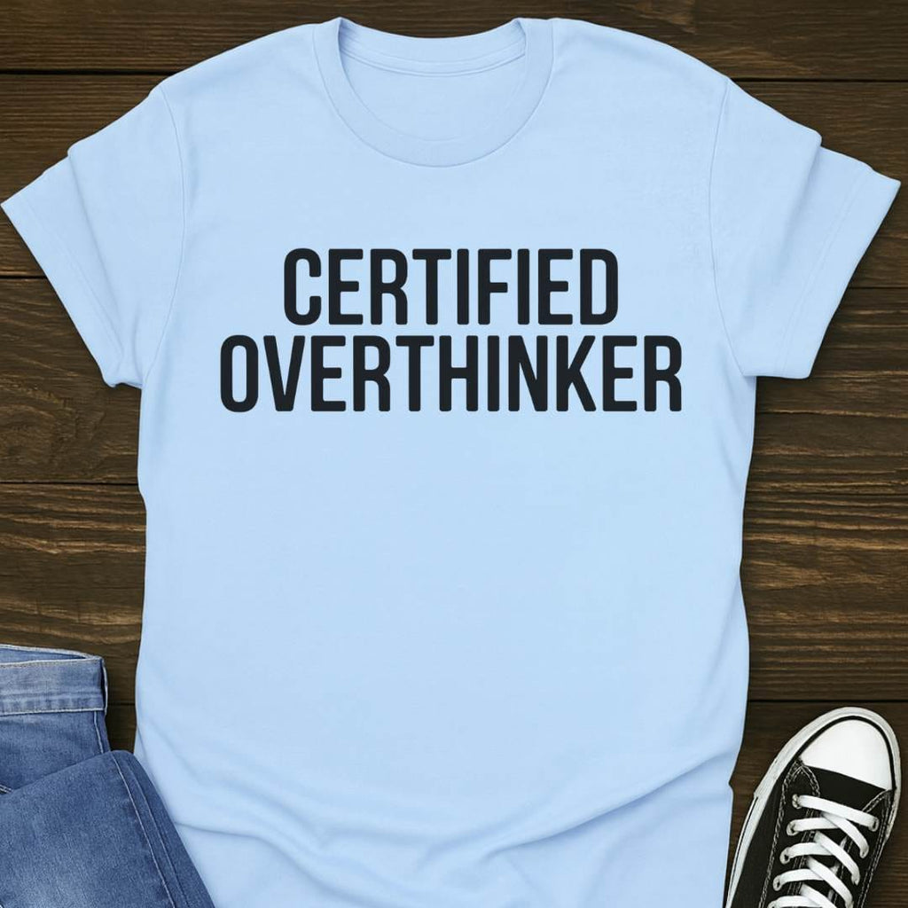 Certified Overthinker T-shirt