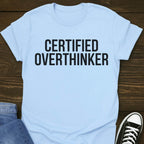 Certified Overthinker T-shirt