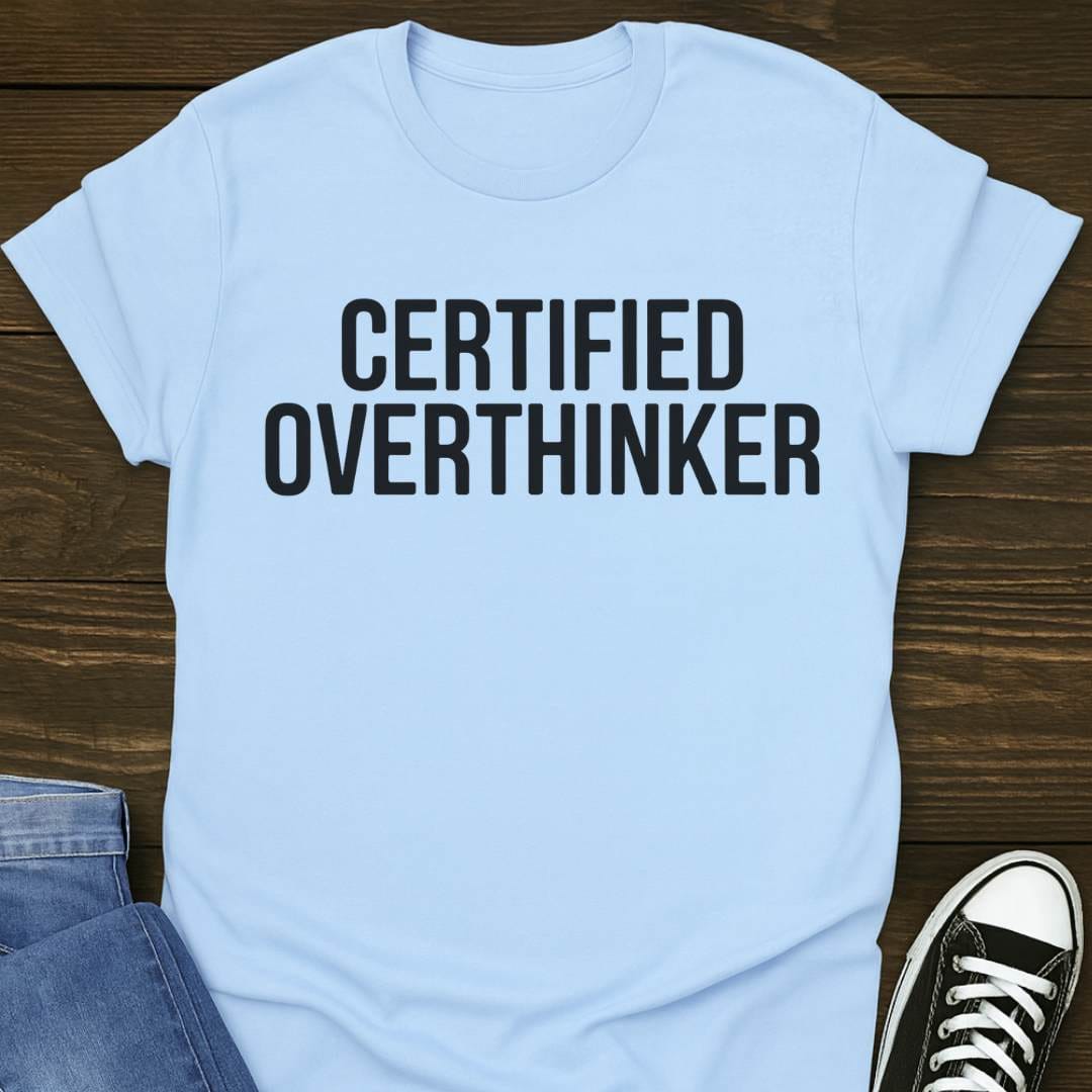 Certified Overthinker T-shirt