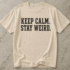 Keep Calm Stay Weird T-shirt