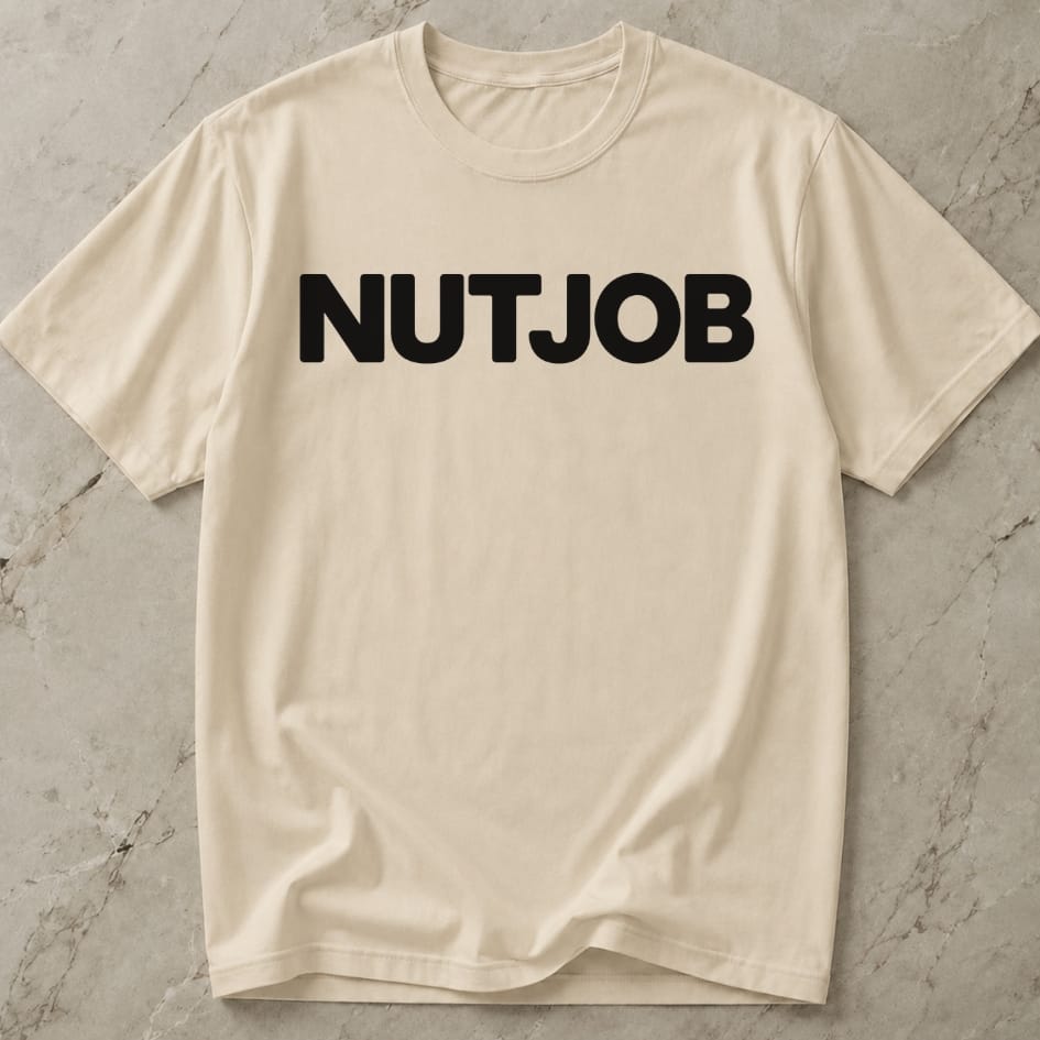 Nutjob T-shirt