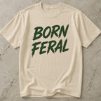 Born Feral T-shirt