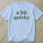 A Bit Quirky Tee