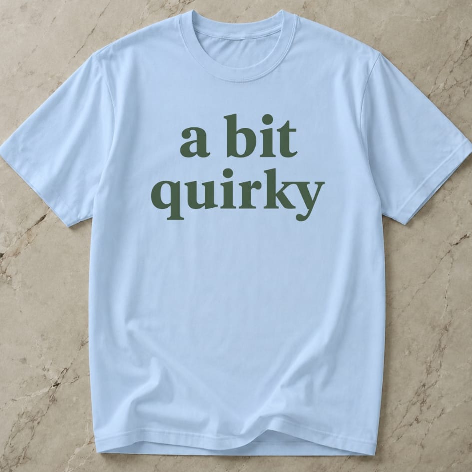 A Bit Quirky Tee