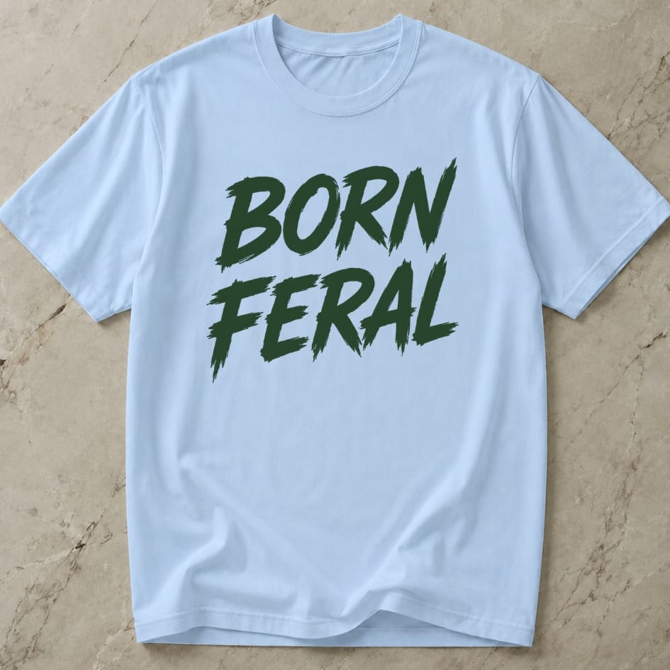Born Feral T-shirt